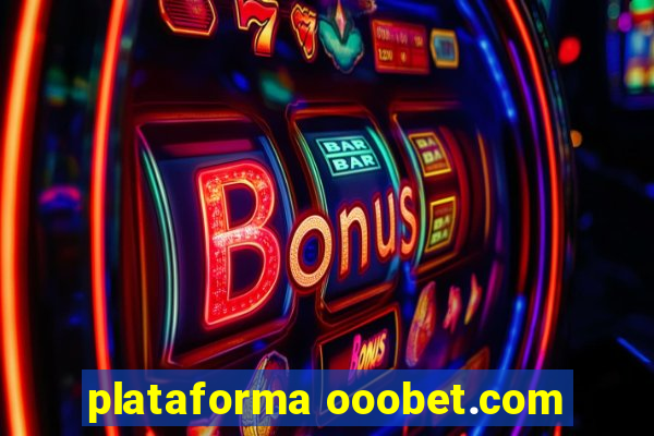 plataforma ooobet.com